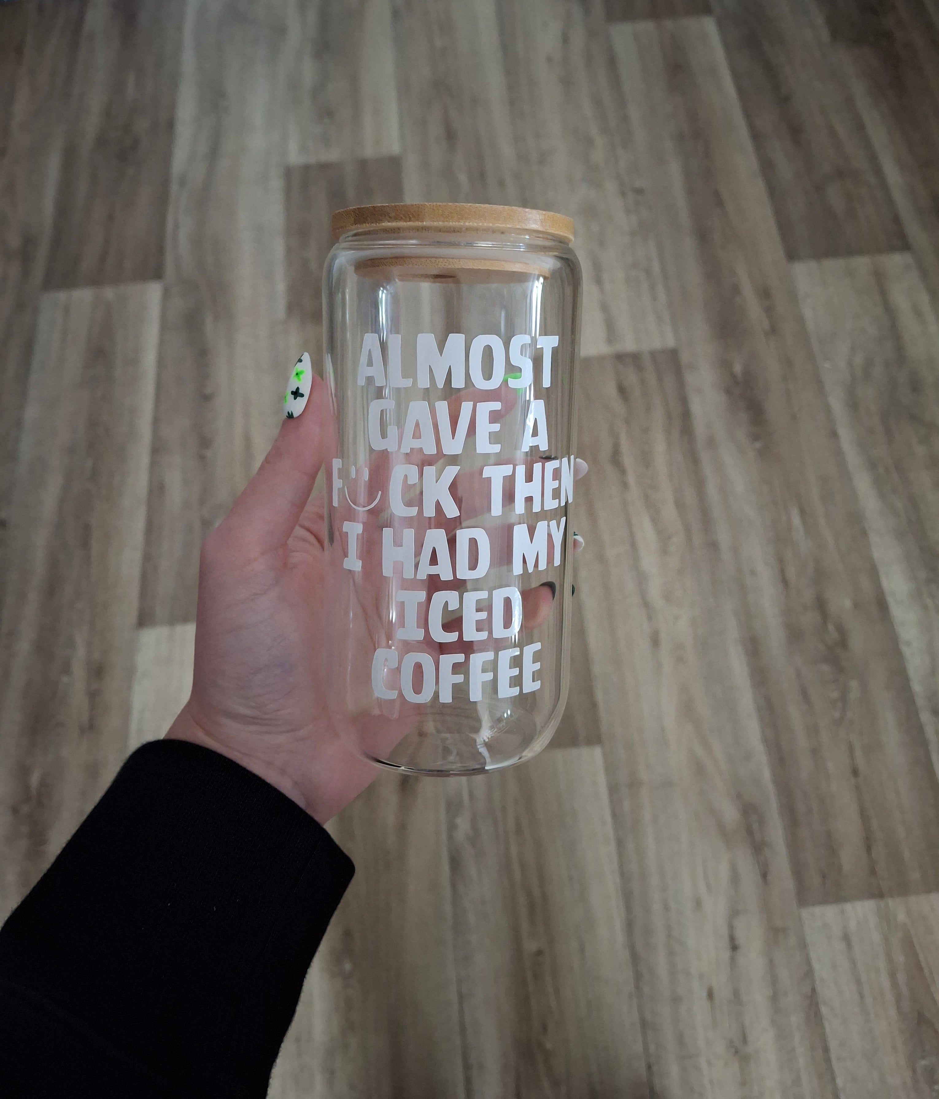 Almost gave a f*ck then i had my iced coffee-16oz Glass Cup
