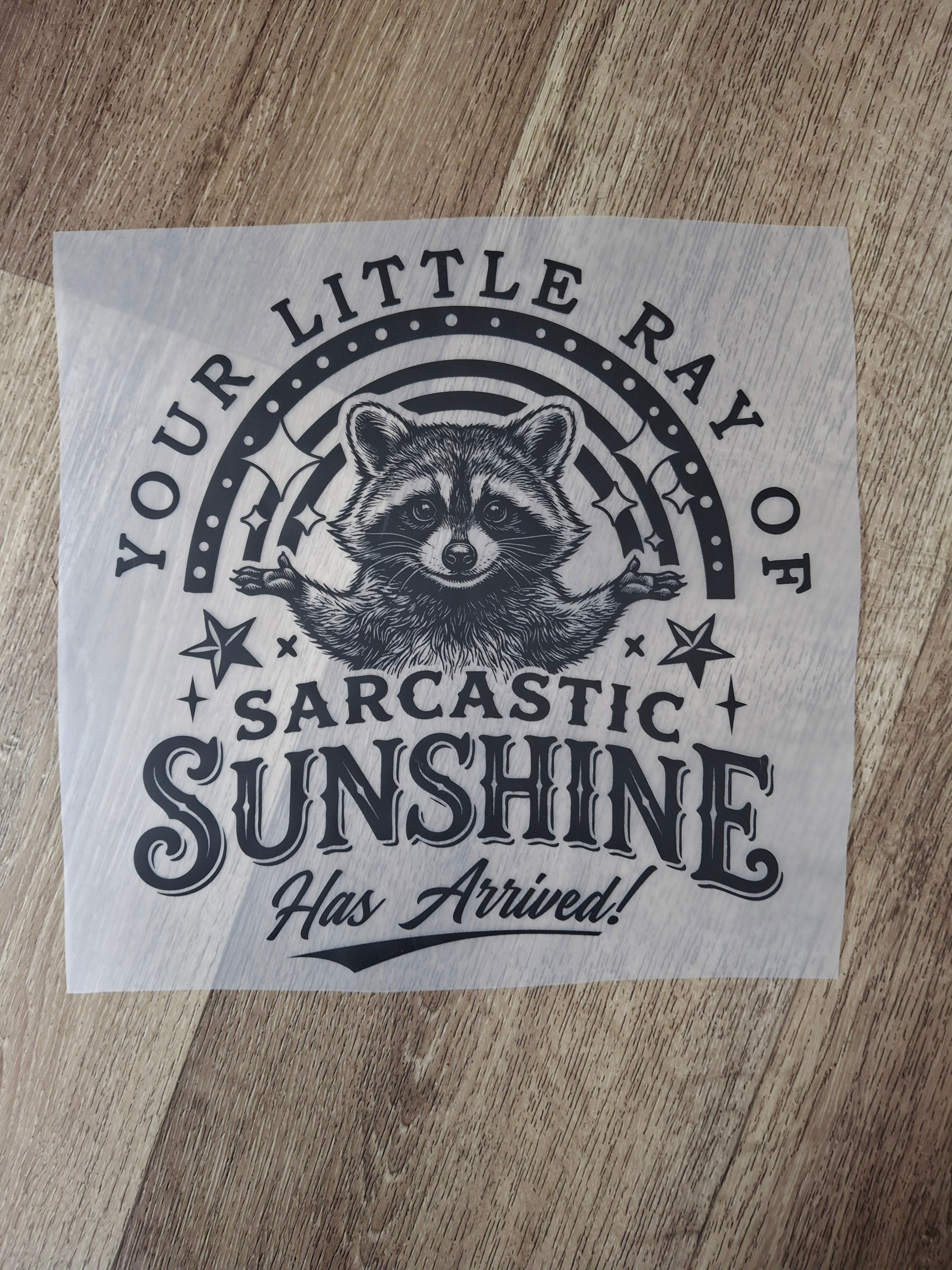 Your little ray of sarcastic sunshine has arrived!